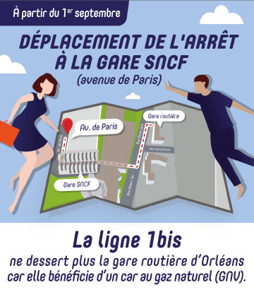 À partir du 1er septembre, déplacement de l'arrêt à la gare SNCF (avenue de Paris). La ligne 1bis ne dessert plus la gare routière d'Orléans car elle bénéficie d'un car au gaz naturel (GNV)